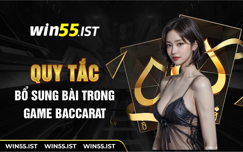 Quy tắc bổ sung bài trong game baccarat