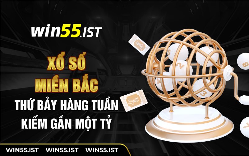 Xổ số miền bắc thứ bảy hàng tuần kiếm gần 1 tỷ